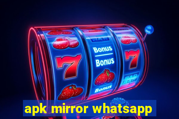 apk mirror whatsapp